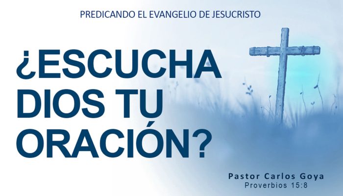 ¿ESCUCHA DIOS TU ORACIÓN? (Proverbios 15:8) | Pastor Carlos Goya