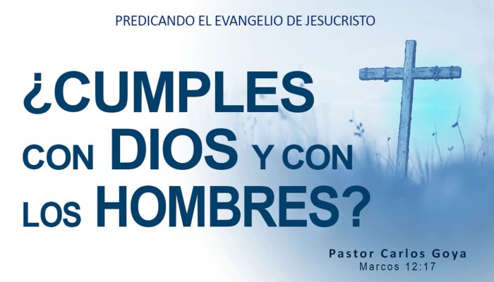 ¿CUMPLES CON DIOS Y CON LOS HOMBRES? (Marcos 12:17) | Pastor Carlos Goya