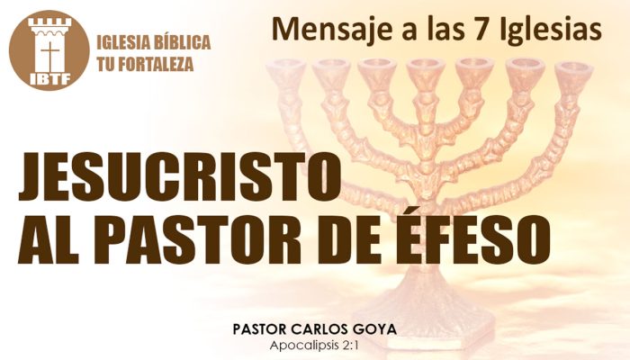 JESUCRISTO AL PASTOR DE ÉFESO (Apocalipsis 2:1) | Pastor Carlos Goya