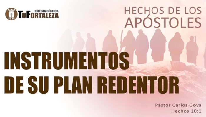 INSTRUMENTOS DE SU PLAN REDENTOR (Hechos 10:1) | Pastor Carlos Goya