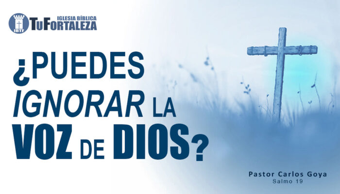 ¿PUEDES IGNORAR LA VOZ DE DIOS? (Salmo 19:1) | Pastor Carlos Goya