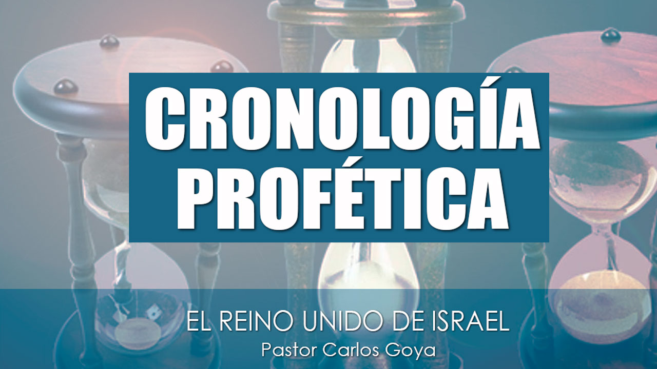 EL REINO UNIDO DE ISRAEL (Parte 2) | Pastor Carlos Goya